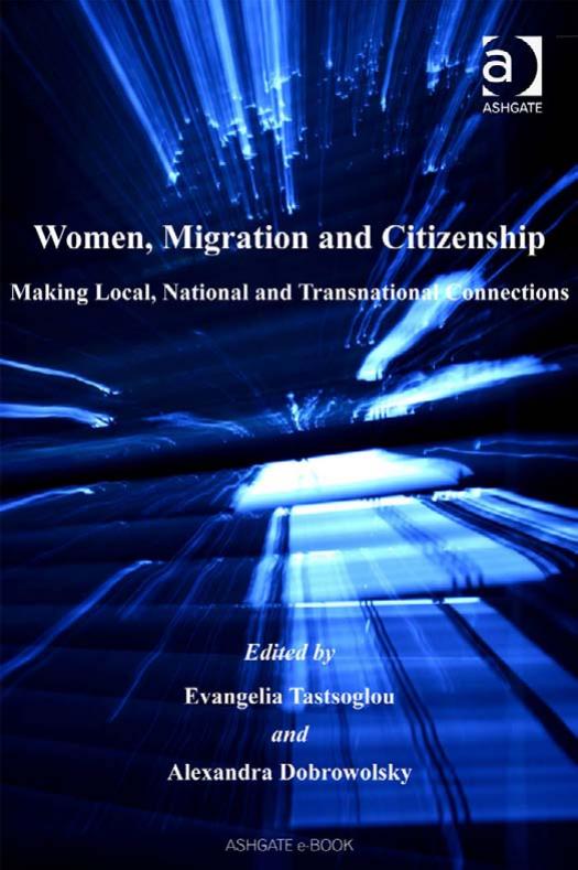 Women, Migration And Citizenship: Making Local, National And Transnational Connections (Gender in a Global Local World) by Evangelia Tastsoglou Alexandra Z. Dobrowolsky