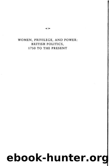 Women, Privilege, and Power: British Politics, 1750 to the Present by Amanda Vickery