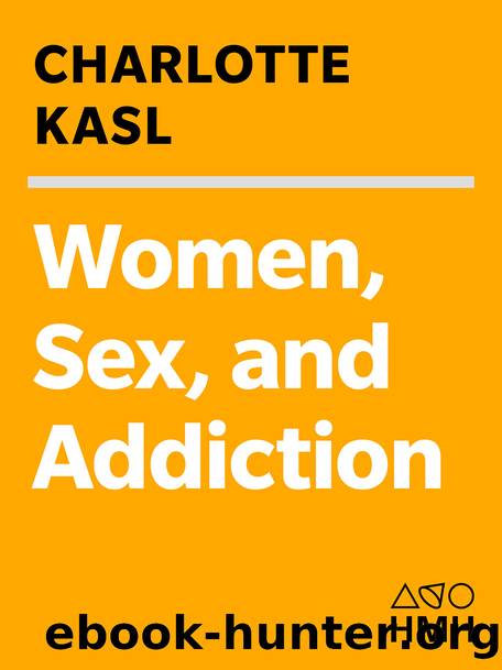 Women, Sex, and Addiction by Charlotte Kasl