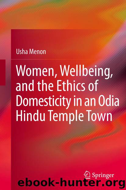 Women, Wellbeing, and the Ethics of Domesticity in an Odia Hindu Temple Town by Usha Menon