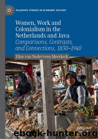 Women, Work and Colonialism in the Netherlands and Java by Elise van Nederveen Meerkerk