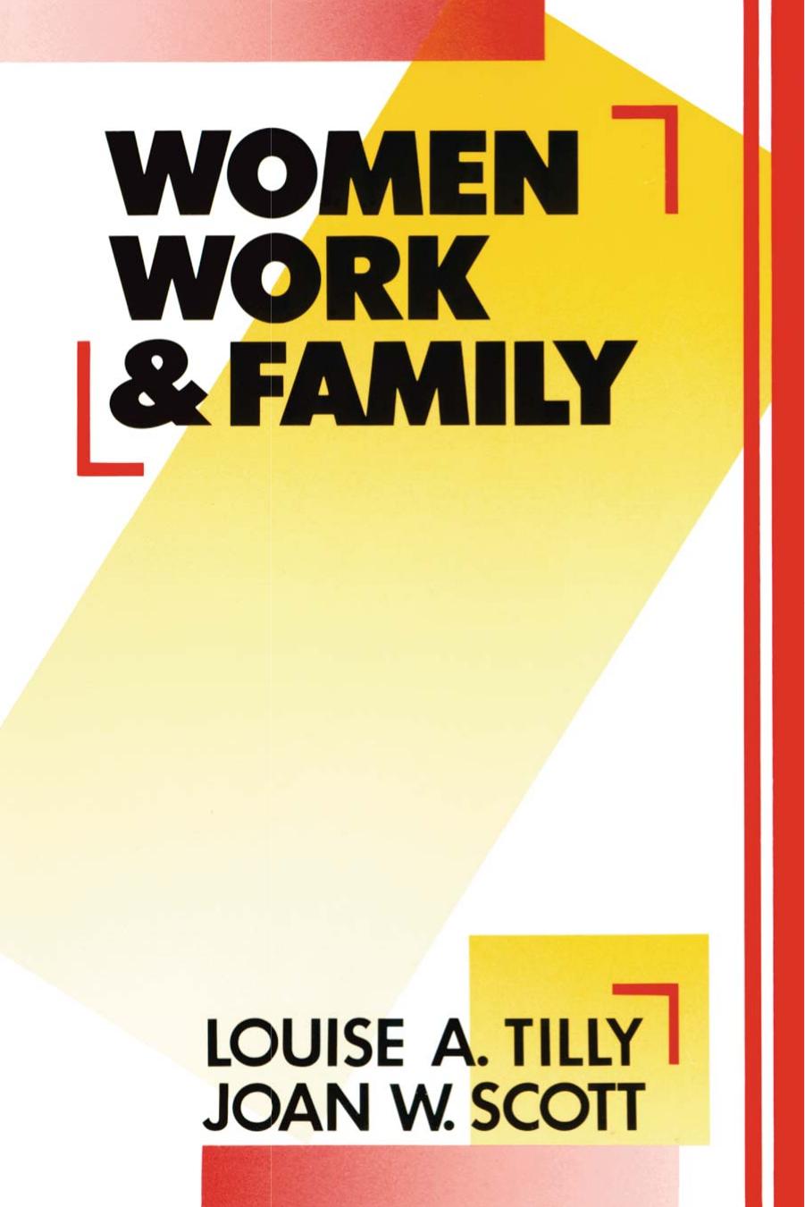 Women, Work, and Family by Louise Tilly; Joan Wallach Scott