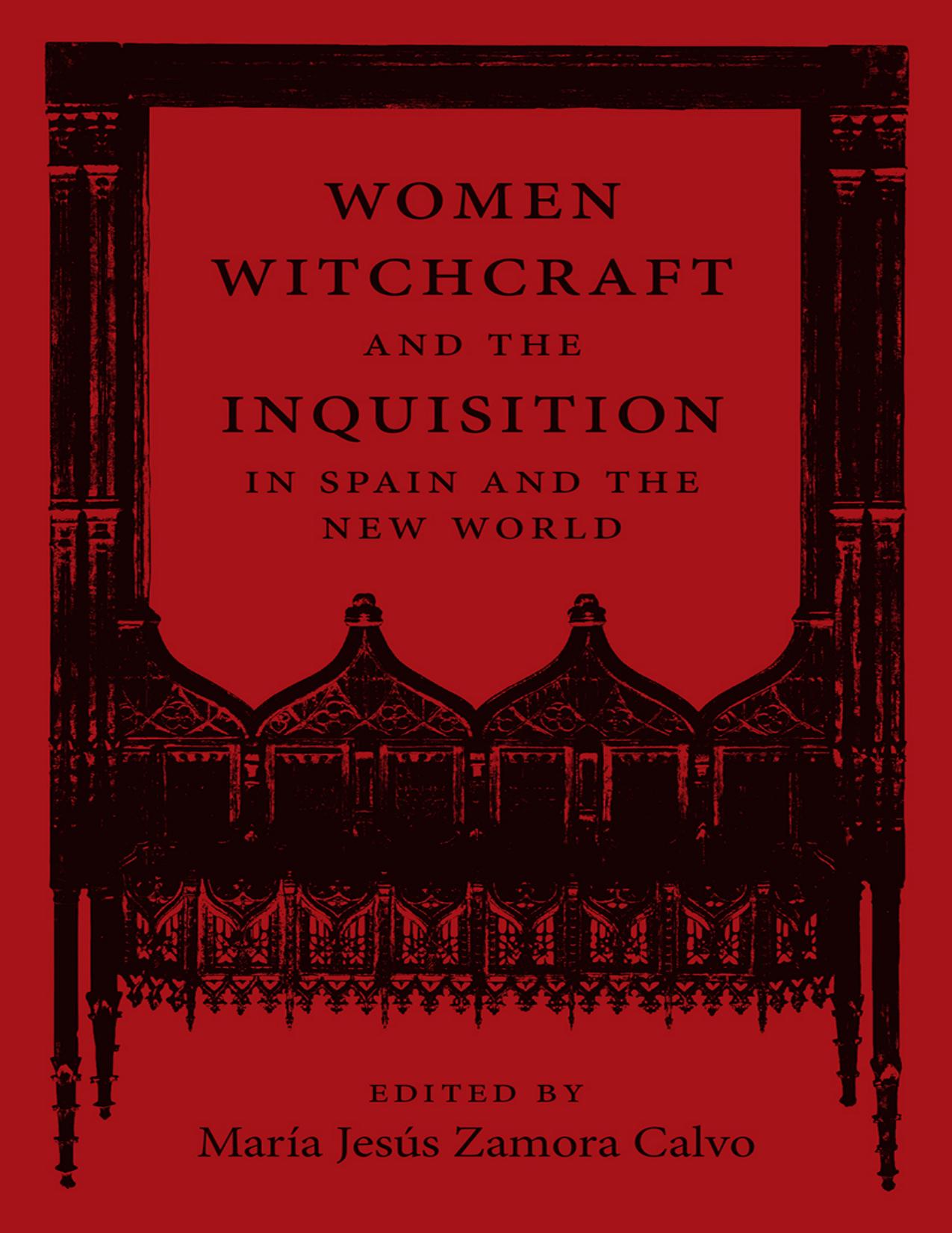 Women, witchcraft and the Inquisition in Spain and the New World by María Jesús Zamora Calvo (editor)