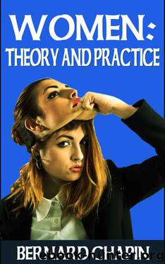 Women: Theory and Practice by Bernard Chapin