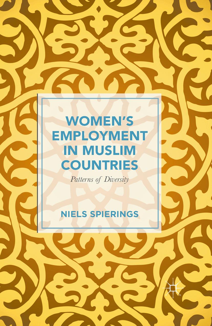 Womenâs Employment in Muslim Countries: Patterns of Diversity by Niels Spierings (auth.)