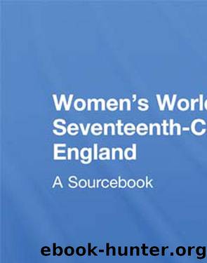 Women’s Worlds in Seventeenth-Century England by Patricia Crawford & Laura Gowing