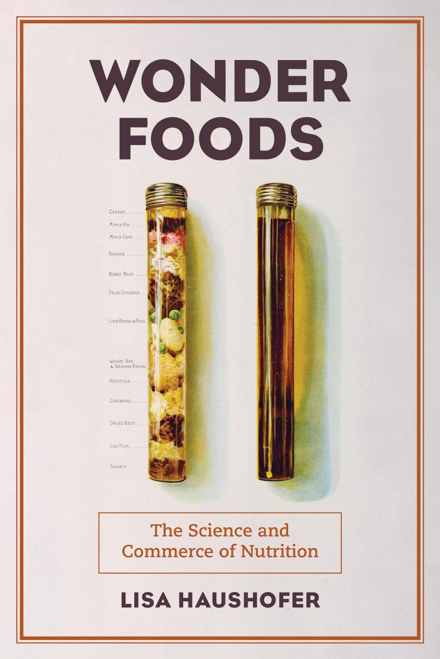 Wonder Foods: The Science and Commerce of Nutrition by Lisa Haushofer