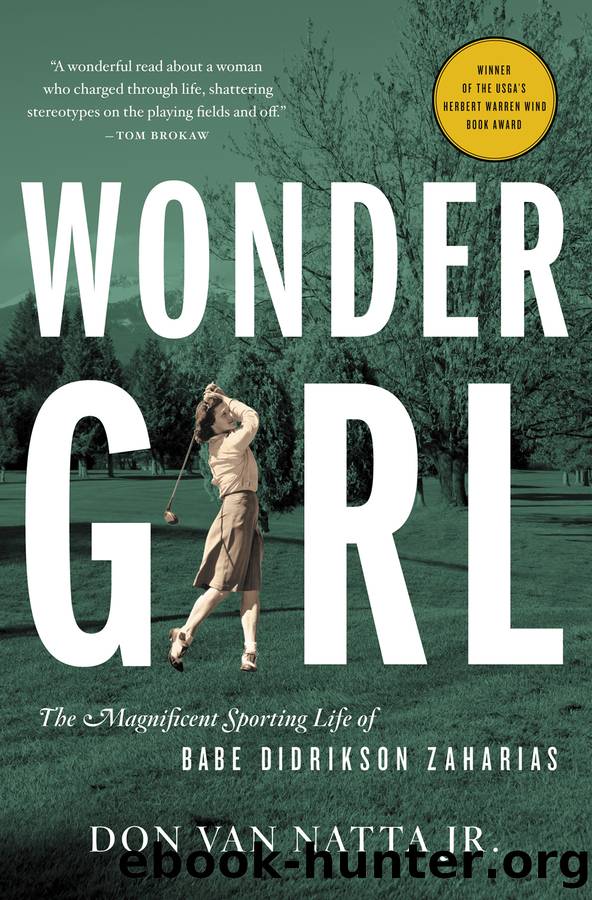 Wonder Girl: The Magnificent Sporting Life of Babe Didrikson Zaharias by Don Van Natta Jr