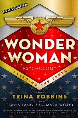 Wonder Woman Psychology by Travis Langley & Mara Wood