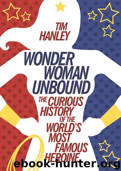 Wonder Woman Unbound by Hanley Tim