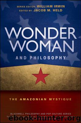 Wonder Woman and Philosophy by Jacob M. Held