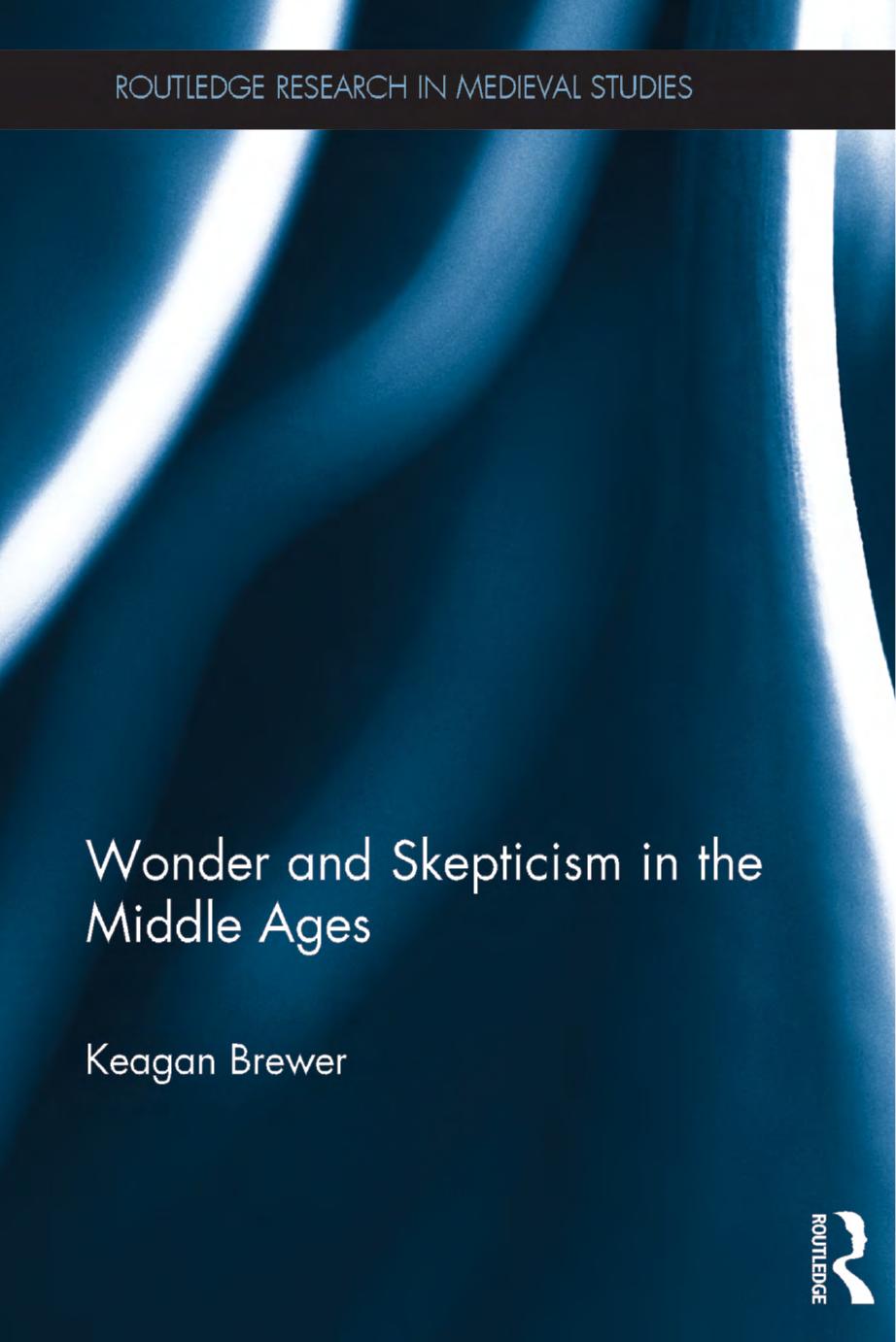Wonder and Skepticism in the Middle Ages by Unknow