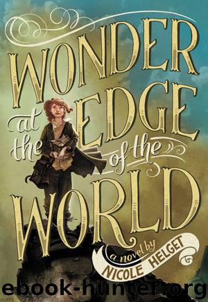 Wonder at the Edge of the World by Nicole Helget