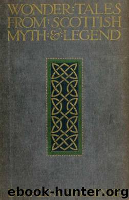 Wonder tales from Scottish myth & legend by Mackenzie Donald Alexander 1873-1936 & Duncan John ill