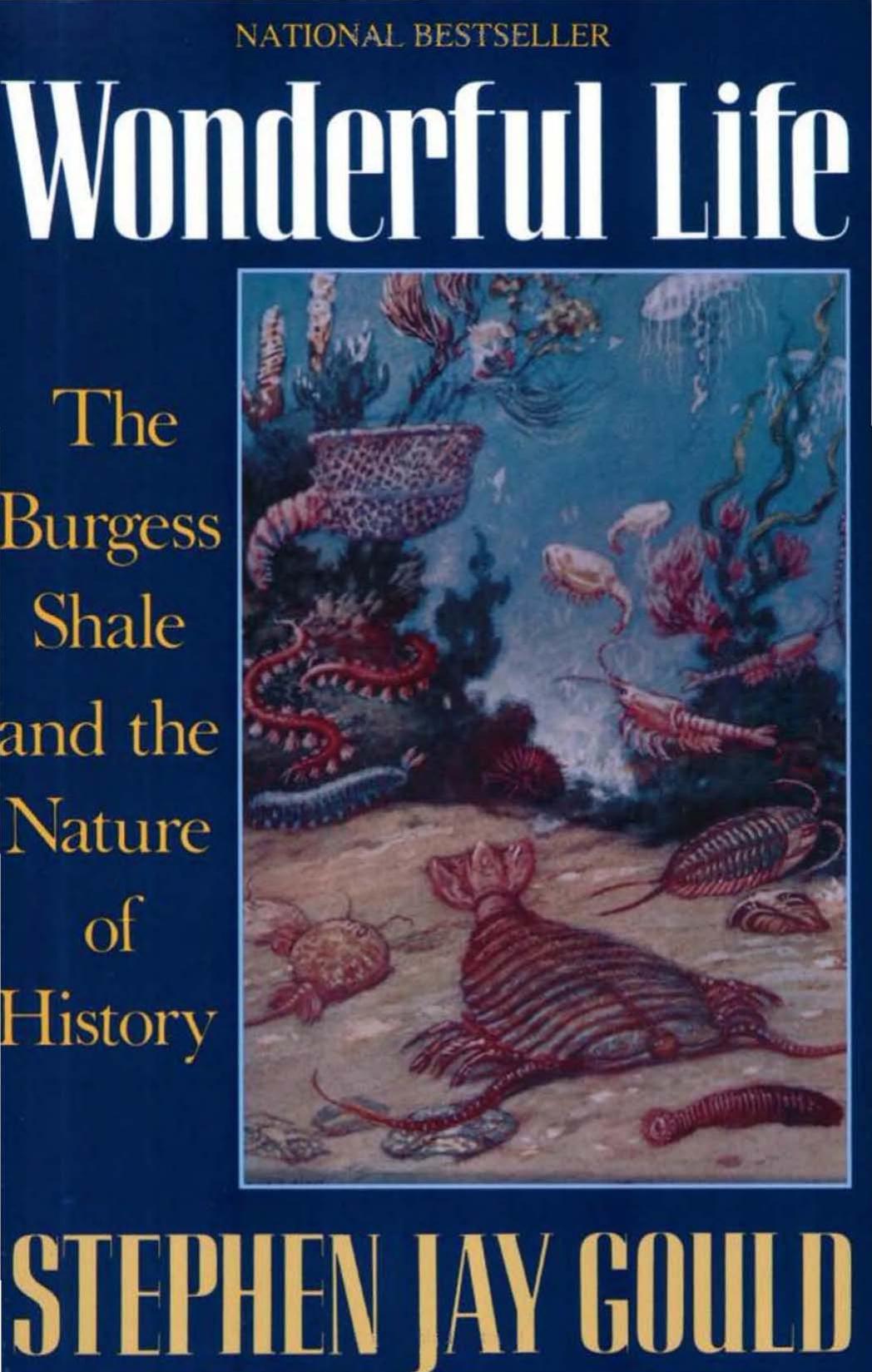 Wonderful Life: The Burgess Shale and the Nature of History by Stephen Jay Gould
