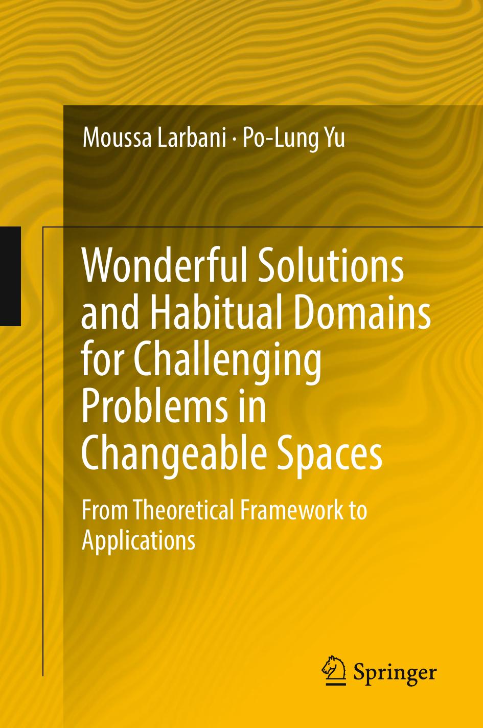 Wonderful Solutions and Habitual Domains for Challenging Problems in Changeable Spaces (Repost) by Unknow
