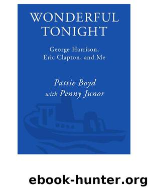 Wonderful Tonight: George Harrison, Eric Clapton, and Me by Pattie Boyd & Penny Junor