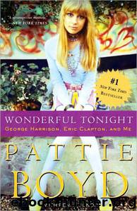 Wonderful Tonight: George Harrison, Eric Clapton, and Me by Pattie Boyd
