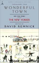 Wonderful Town: New York Stories from The New Yorker by David Remnick