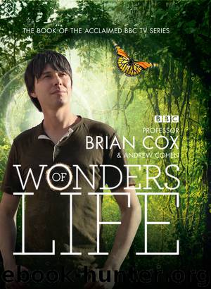Wonders of Life by Professor Brian Cox & Andrew Cohen