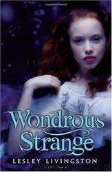 Wondrous Strange by Lesley Livingston