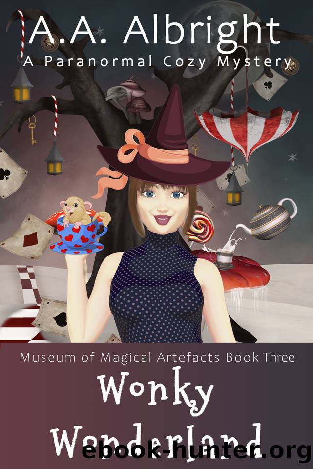 Wonky Wonderland (A Paranormal Cozy Mystery) (Museum of Magical Artefacts Book 3) by A.A. Albright