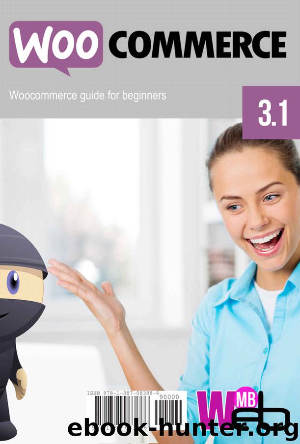 Woocommerce User Manual for Beginners: Build your own ecommerce on WordPress by Michal Bradek