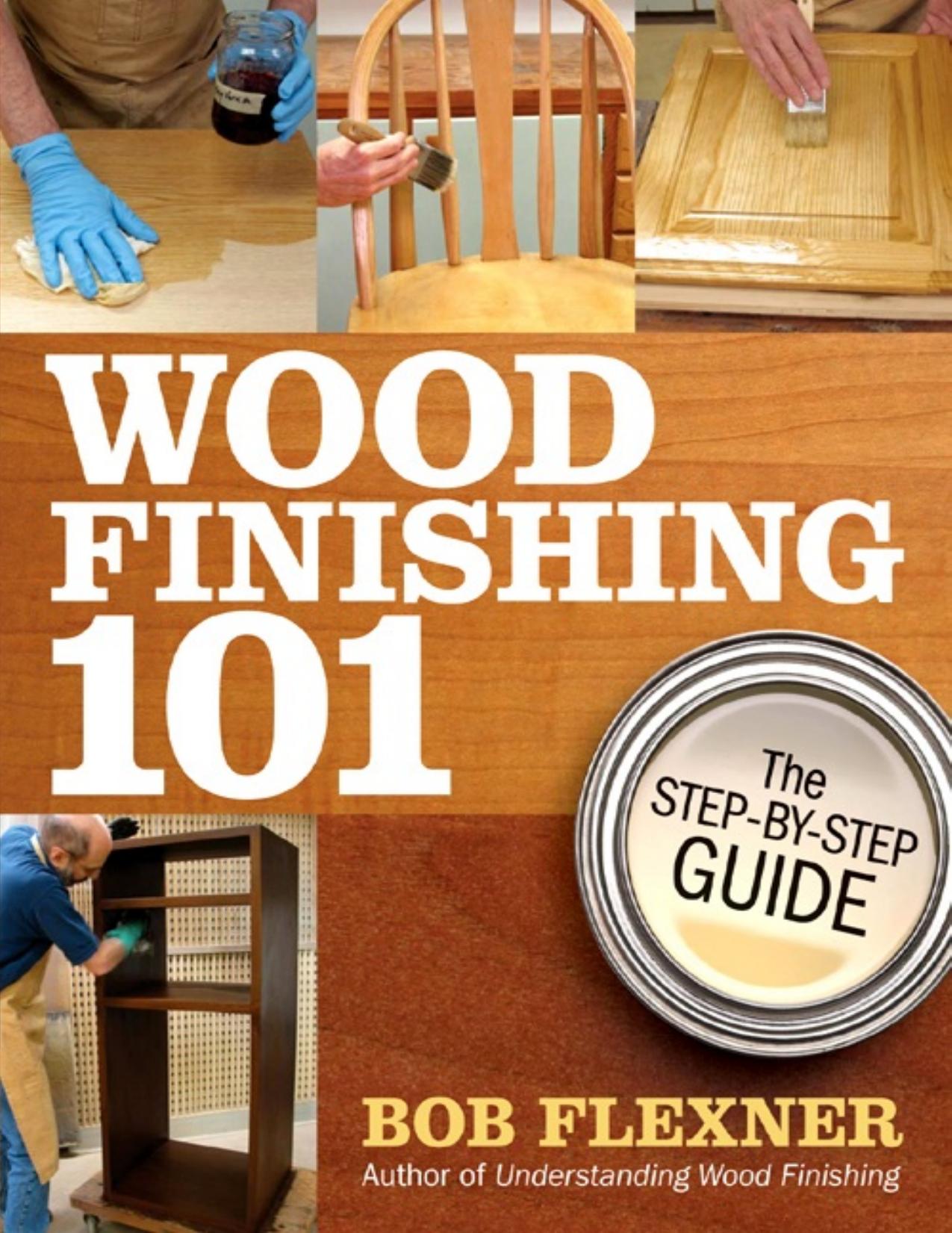 Wood Finishing 101 by Bob Flexner