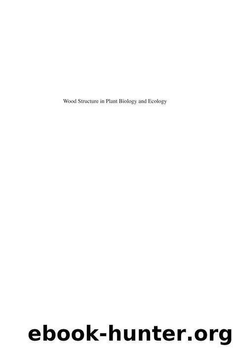 Wood Structure in Plant Biology and Ecology by Pieter Baas