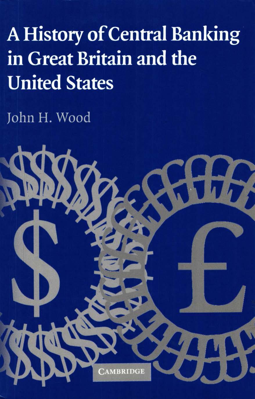 Wood by A History of Central Banking in Great Britain & the United States (2005)
