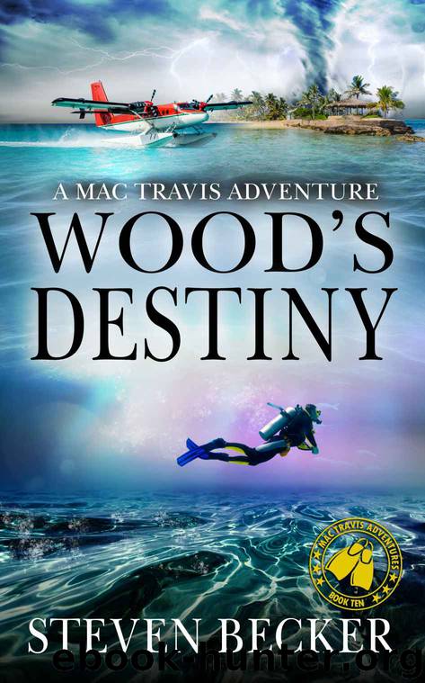 Wood's Destiny: Action and Adventure in the Florida Keys (Mac Travis Adventures Book 10) by Steven Becker