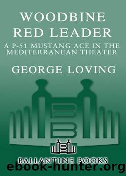 Woodbine Red Leader: A P-51 Mustang Ace in the Mediterranean Theater by George Loving
