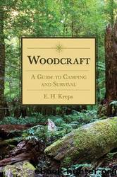 Woodcraft: A Guide to Camping and Survival by E H. Kreps