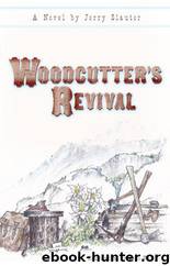 Woodcutter's Revival by Jerry Slauter