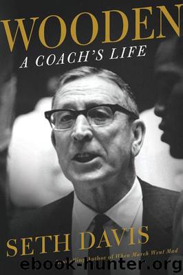 Wooden: A Coach's Life by Seth Davis