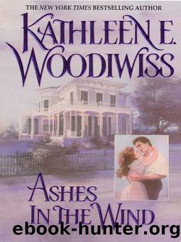 Woodiwiss, Kathleen E - Ashes in the Wind by Woodiwiss Kathleen E