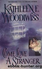 Woodiwiss, Kathleen E - Come Love A Stranger by Woodiwiss Kathleen E