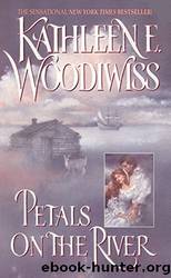 Woodiwiss, Kathleen E - Petals On The River by Woodiwiss Kathleen E