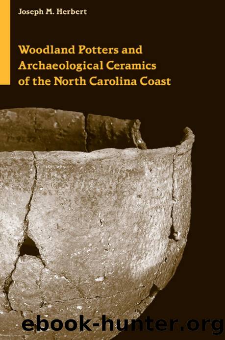 Woodland Potters and Archaeological Ceramics of the North Carolina Coast by Joseph M. Herbert