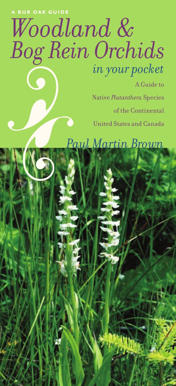 Woodland and Bog Rein Orchids in Your Pocket: A Guide to Native Platanthera Species of the Continental United States and Canada (Bur Oak Guide) by Paul Martin Brown