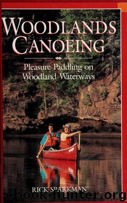 Woodlands canoeing : pleasure paddling on woodland waterways by Sparkman Rick 1944-