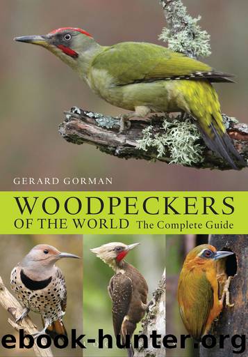 Woodpeckers of the World: The Complete Guide (Helm Photographic Guides) by Gerard Gorman