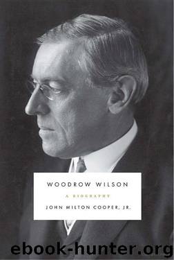 Woodrow Wilson by John Milton Cooper Jr