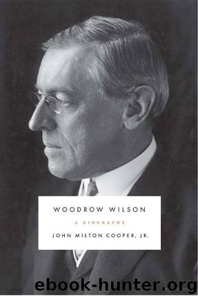 Woodrow Wilson: A Biography by Cooper John Milton