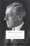 Woodrow Wilson: a biography by John Milton Cooper