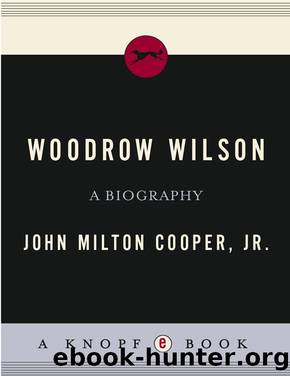 Woodrow wilson: a biography by John Milton Cooper
