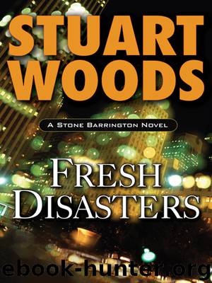 Woods, Stuart - Stone Barrington 13 - Fresh Disasters by Woods Stuart