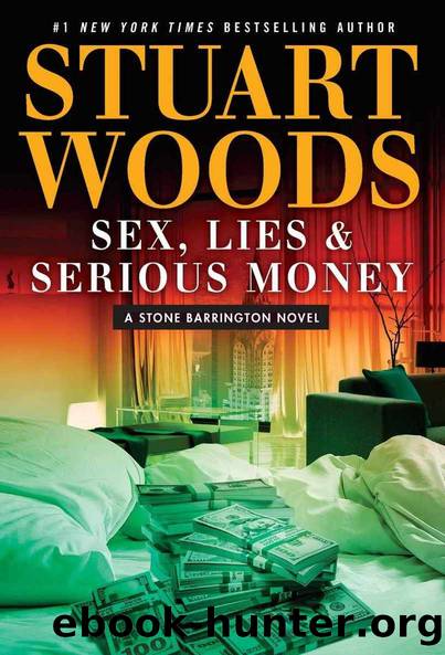 Woods, Stuart - Stone Barrington 39 - Sex, Lies & Serious Money by Woods Stuart