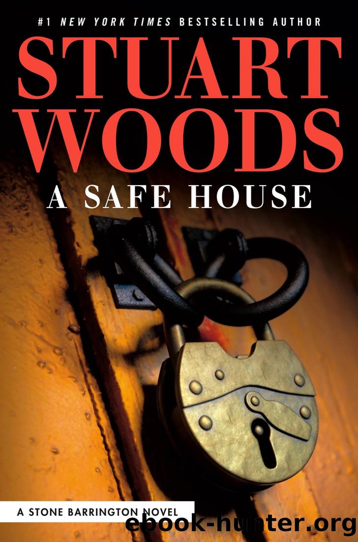 Woods, Stuart - Stone Barrington 61 - A Safe House by Woods Stuart
