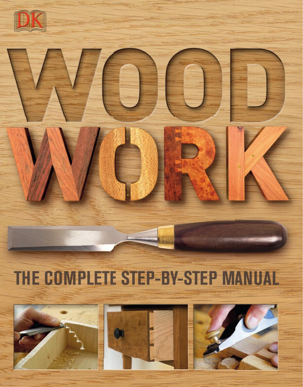 Woodwork by A Step-by-Step Photographic Guide (2010)